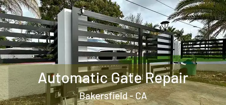 Automatic Gate Repair Bakersfield - CA