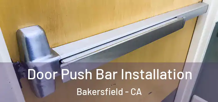  Door Push Bar Installation Bakersfield - CA