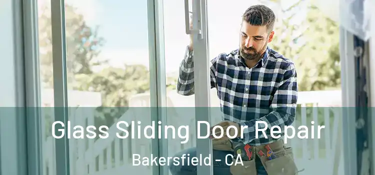 Glass Sliding Door Repair Bakersfield - CA